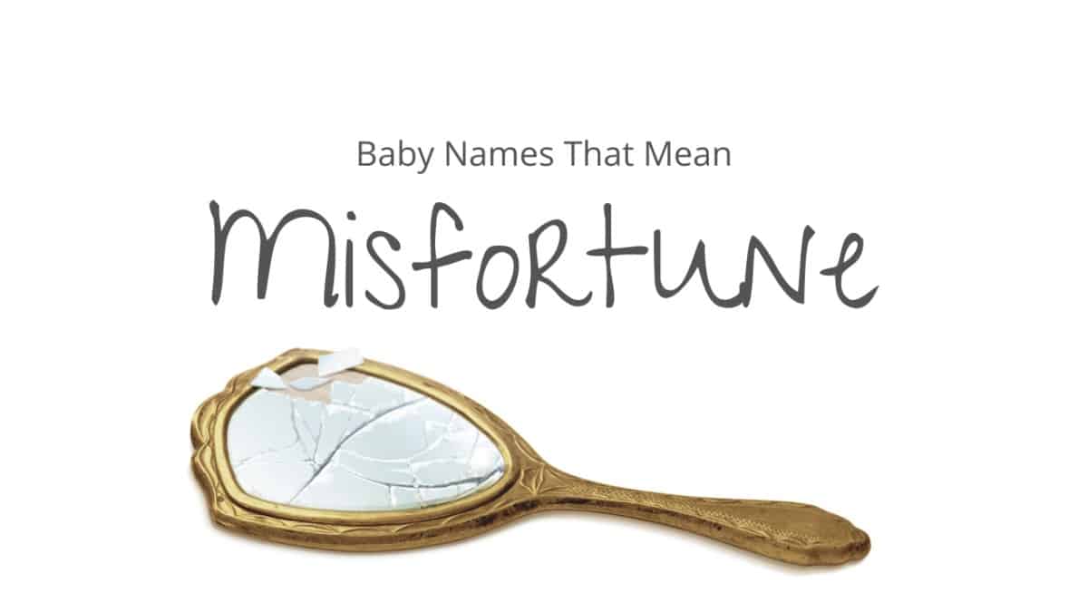 Baby Names That Mean Misfortune MomsWhoThink