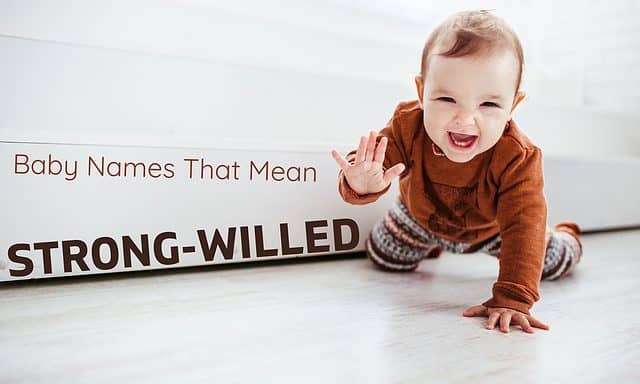 Baby Names That Mean Strong Willed MomsWhoThink