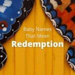 Baby Names That Mean Redemption