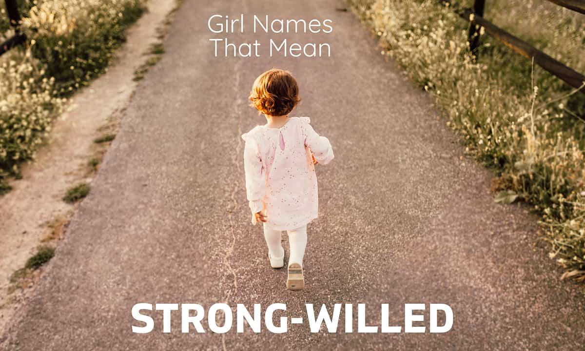 girl-names-that-mean-strong-willed-moms-who-think