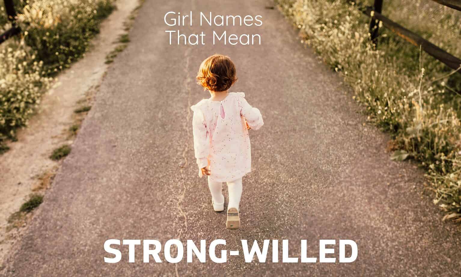 Girl Names That Mean Strong Willed MomsWhoThink