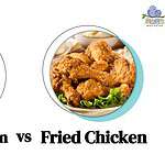 Grilled Chicken vs. Fried Chicken: Exploring The Different Nutrition, Texture, And Taste Of The Two