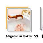 Magnesium Flakes vs. Epsom Salts: What You Need to Know