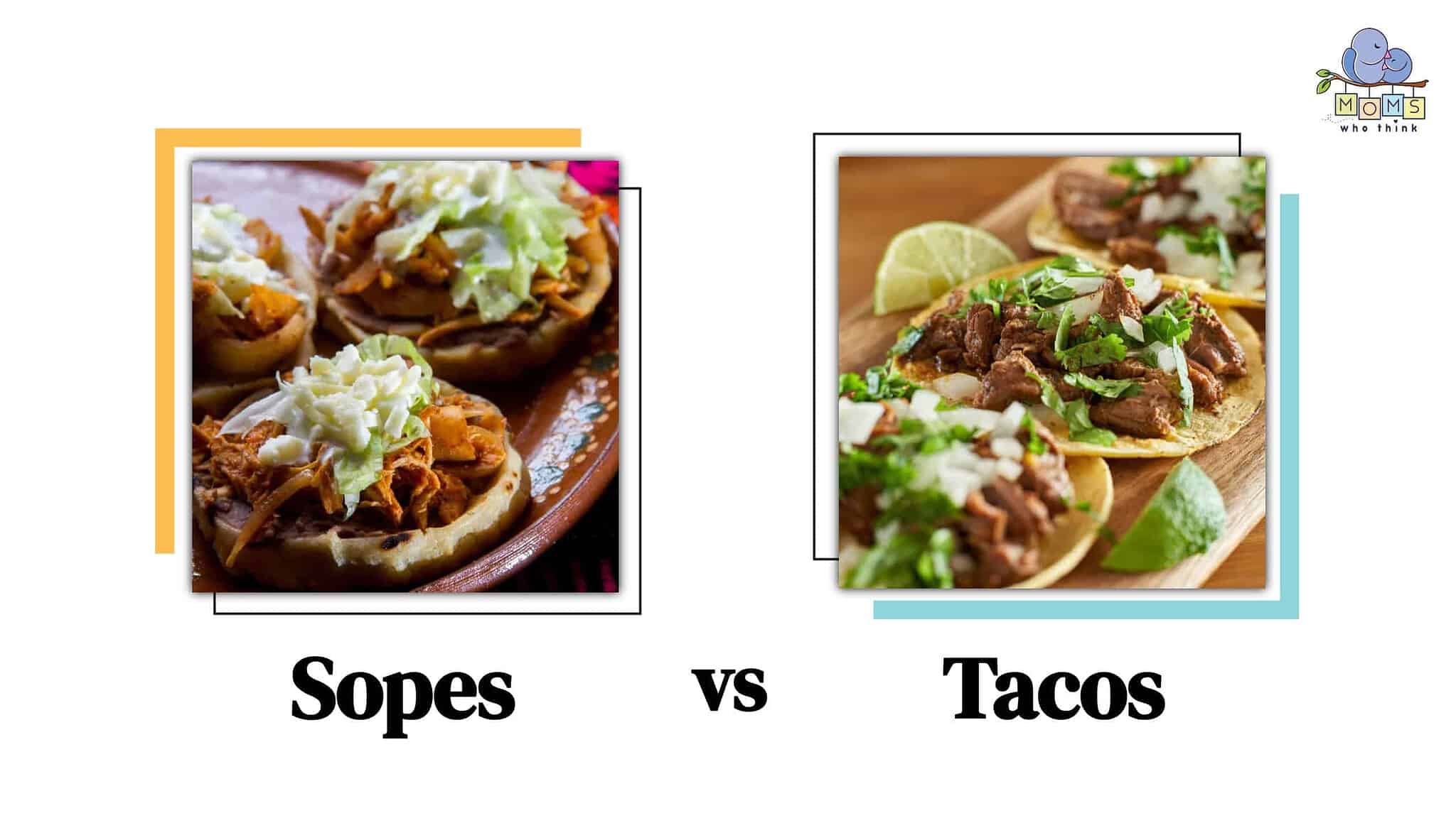 Sopes vs. Tacos: The Difference Between Two Iconic Dishes