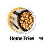 Home Fries vs. Hash Browns: Three Differences & What Restaurants Have the Best of Each