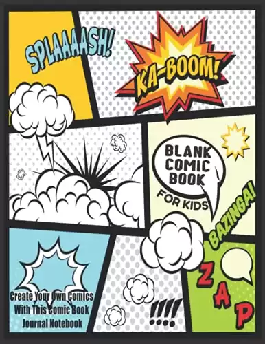 Blank Comic Book For Kids : Create Your Own Comics With This Comic Book Journal Notebook: Over 100 Pages Large Big 8.5" x 11" Cartoon / Comic Book With Lots of Templates (Blank Comic Books)