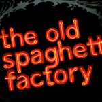 The Old Spaghetti Factory