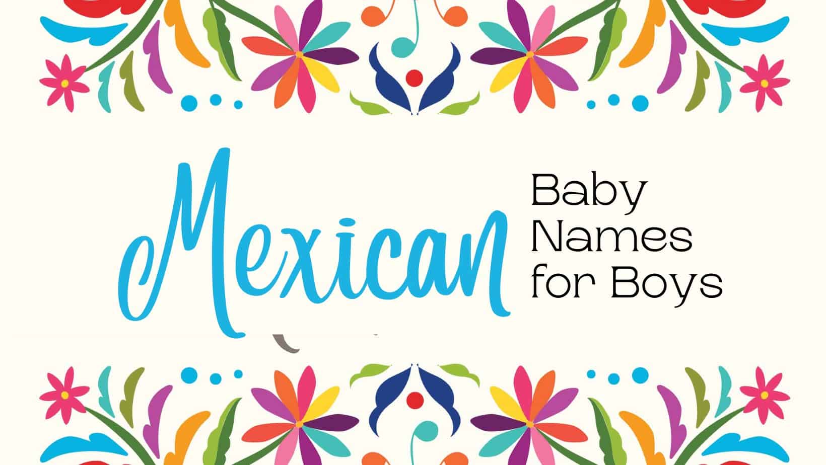 Mexican Baby Names For Boys MomsWhoThink