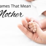 Baby Names That Mean Mother