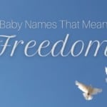 Baby Names That Mean Freedom