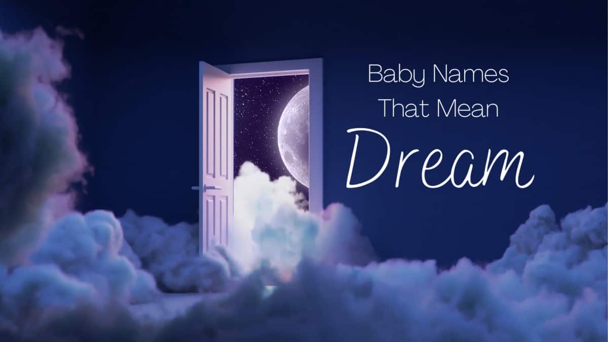 baby-names-that-mean-dream-momswhothink