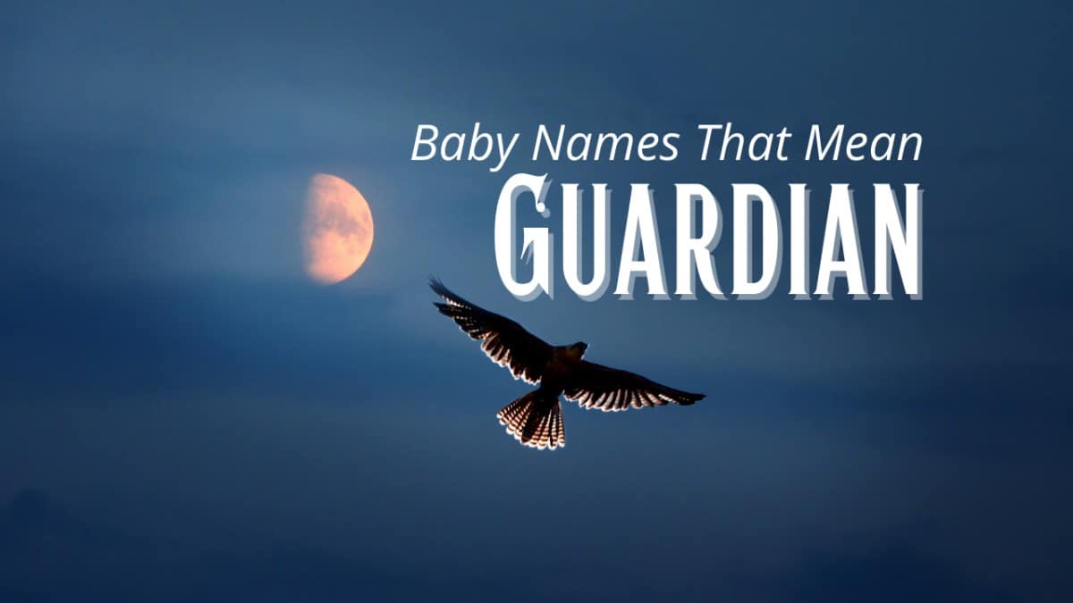 baby-names-that-mean-guardian-momswhothink