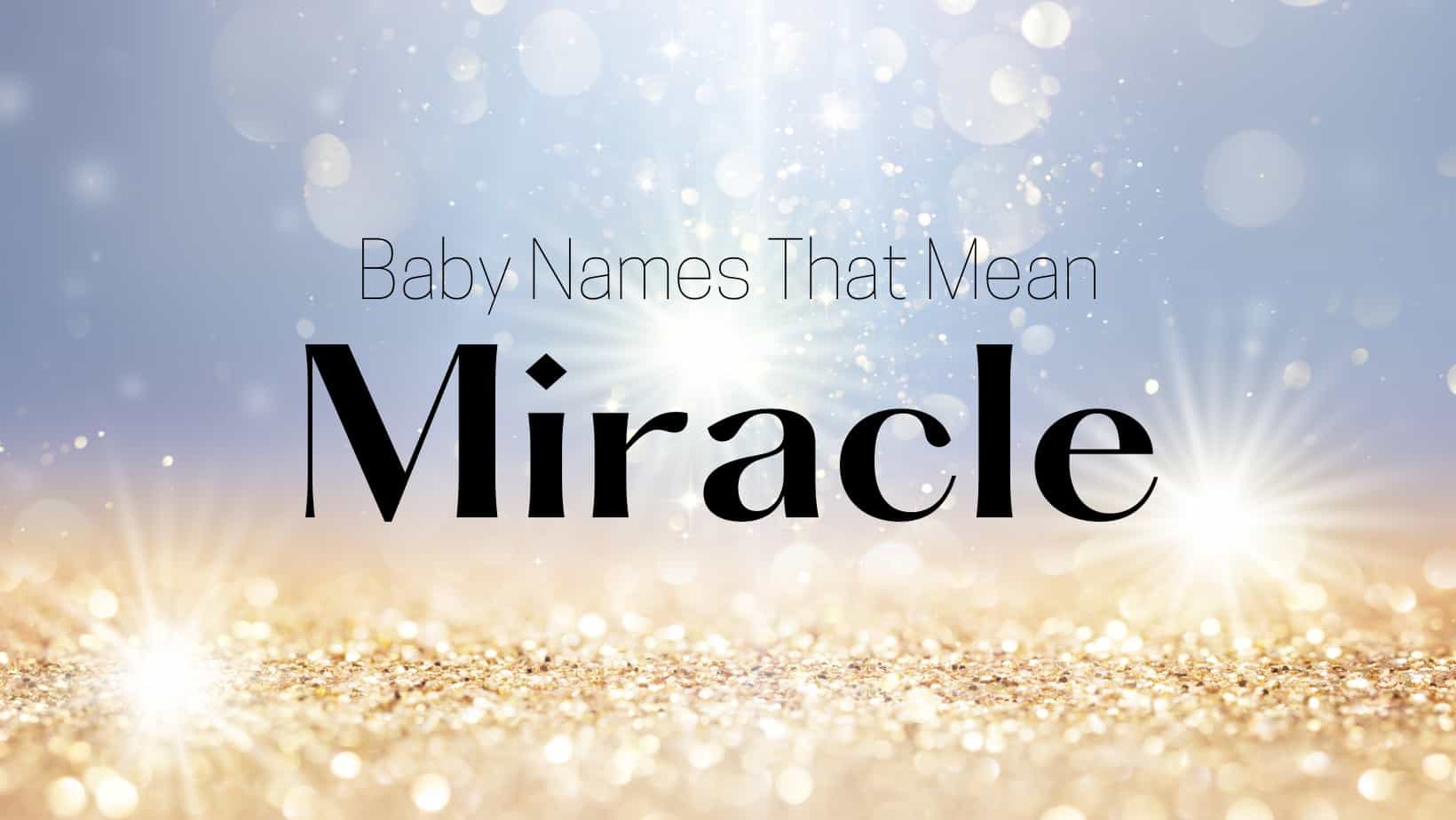 Baby Names That Mean Miracle MomsWhoThink