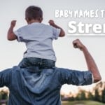 Baby Names That Mean Strength