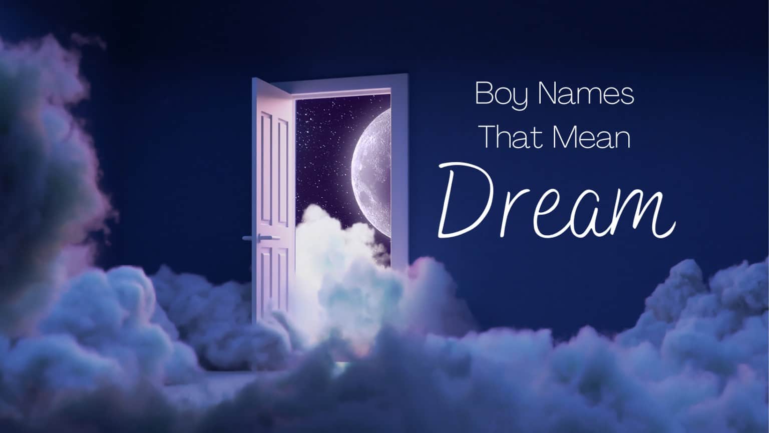 Boy Names That Mean Dream MomsWhoThink