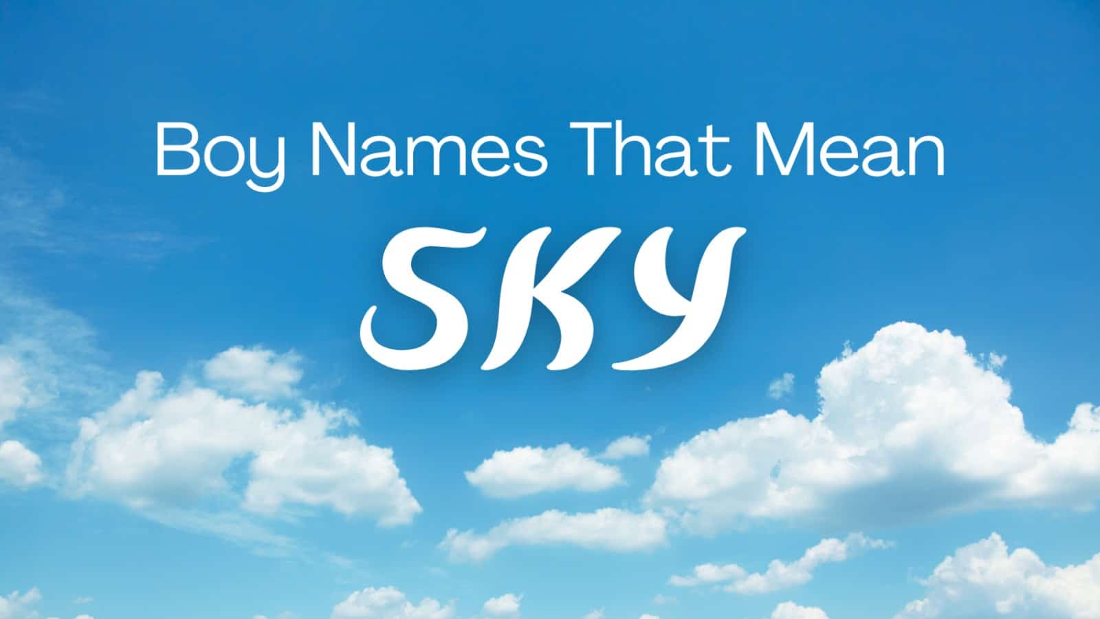 boy-names-that-mean-sky-momswhothink