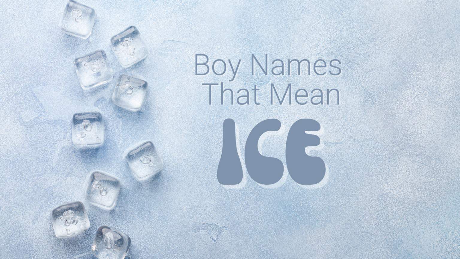 boy-names-that-mean-ice-momswhothink