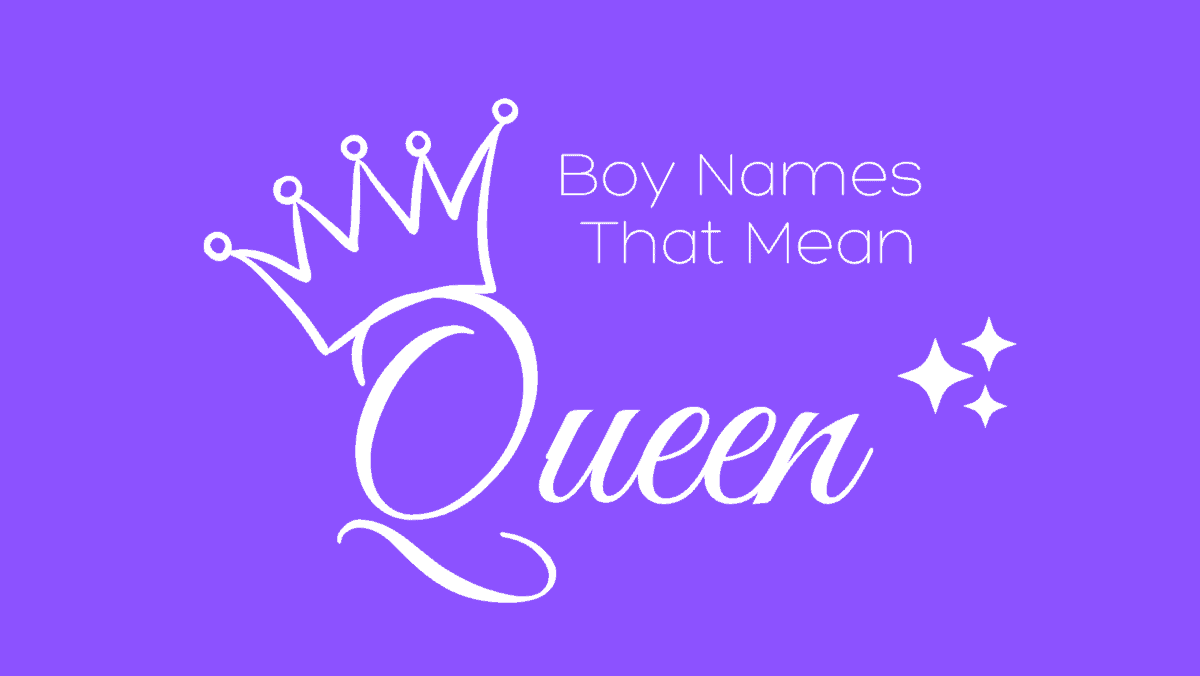 boy-names-that-mean-queen-momswhothink