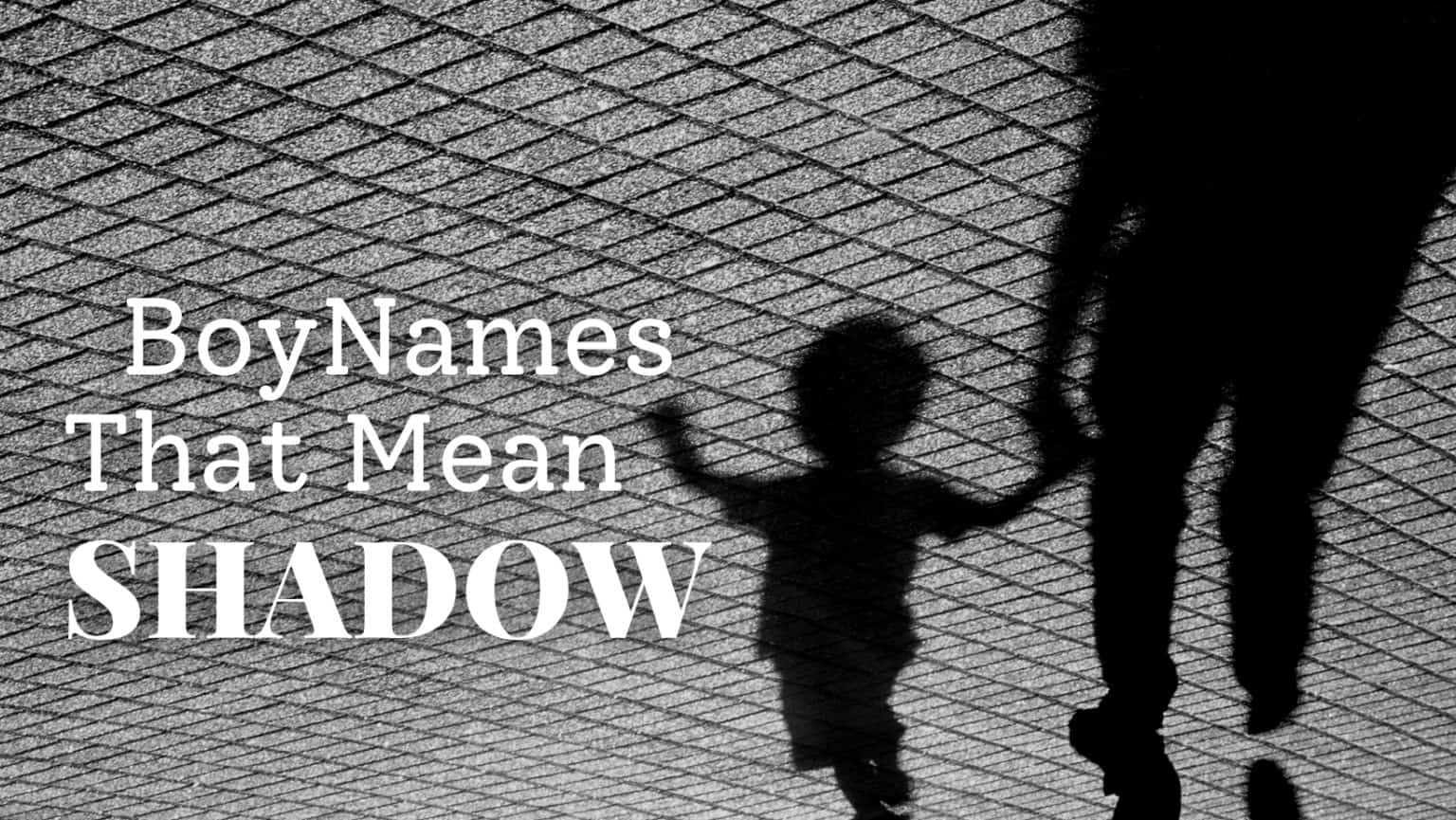 Boy Names That Mean Shadow | MomsWhoThink.com