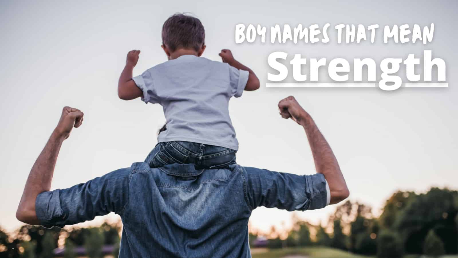 Boy Names That Mean Strength MomsWhoThink