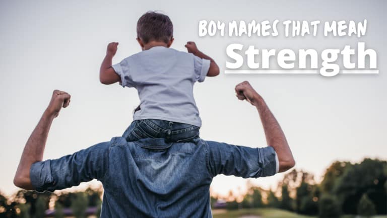 Boy Names That Mean Strength And Love