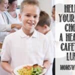 How to Encourage Your Child to Pick A Healthy Cafeteria Lunch