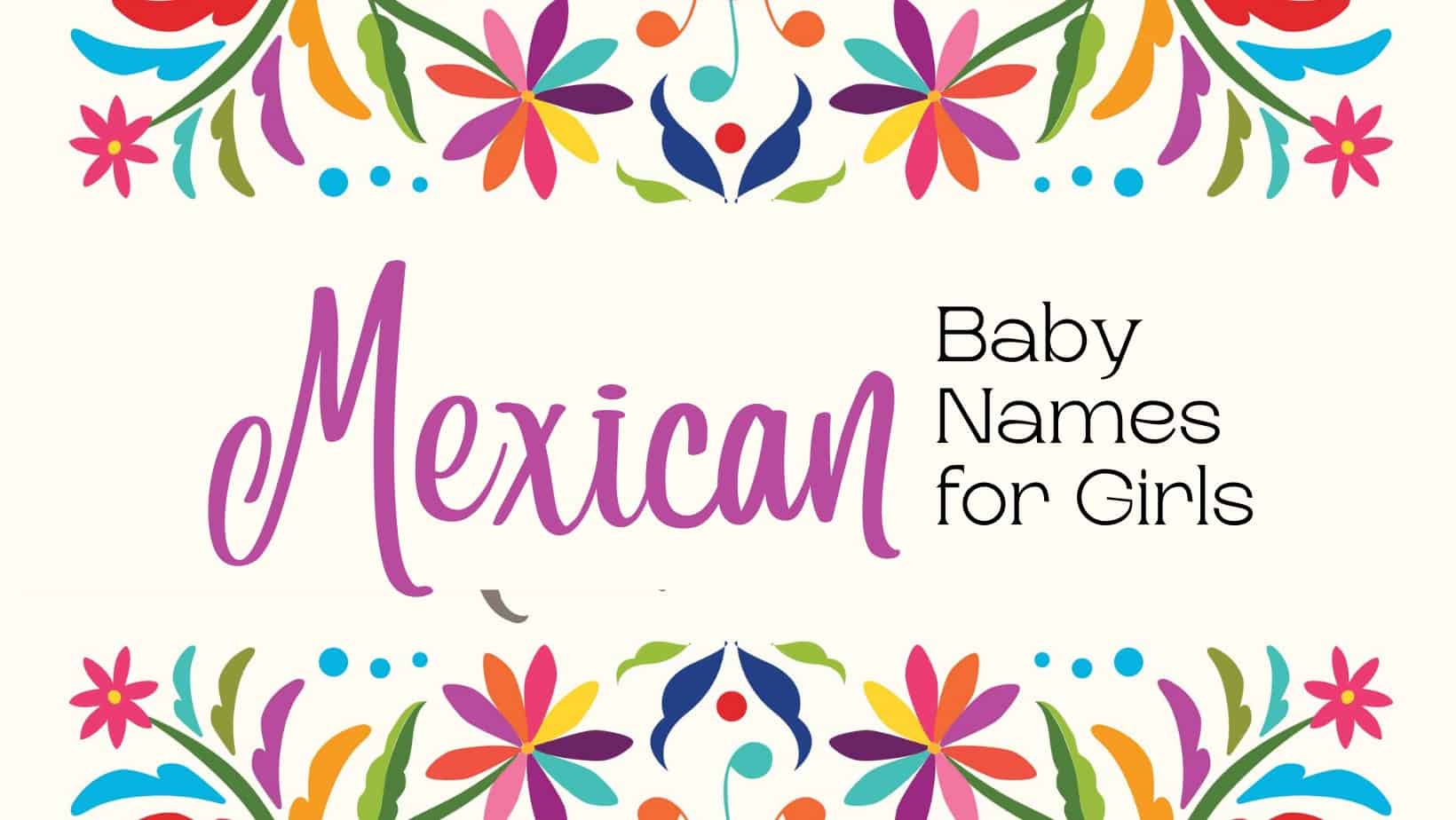 Mexican Baby Names For Girls MomsWhoThink