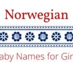 Norwegian Baby Names for Girls