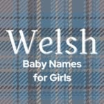 Welsh Baby Names for Girls