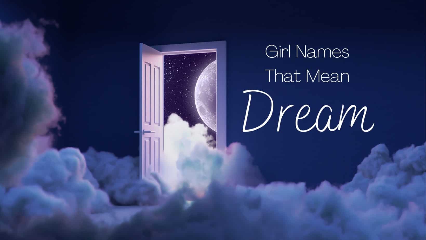 Girl Names That Mean Dream MomsWhoThink