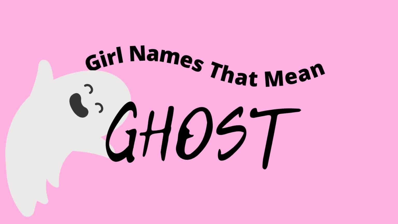 girl-names-that-mean-ghost-momswhothink