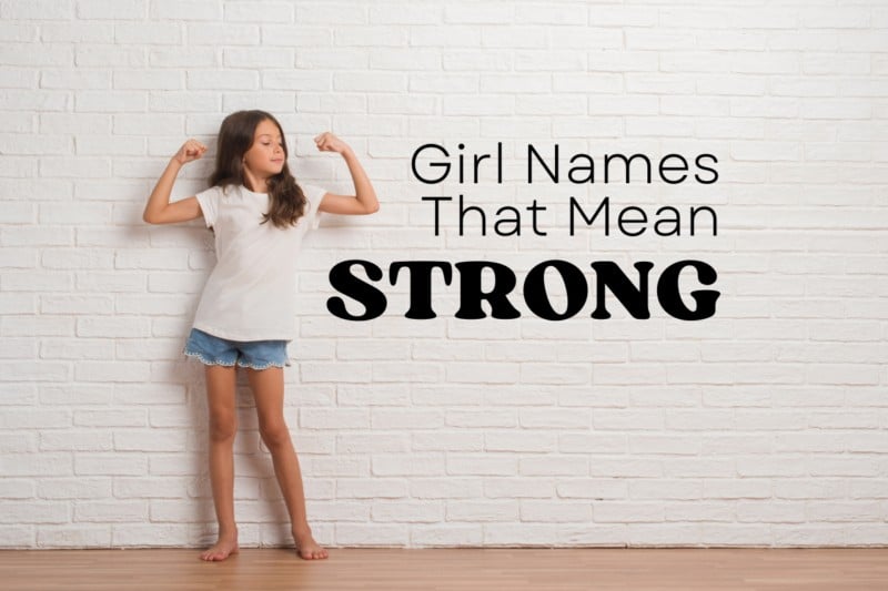 Girl Names That Mean Strong MomsWhoThink