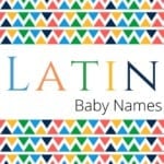 Latin Baby Names