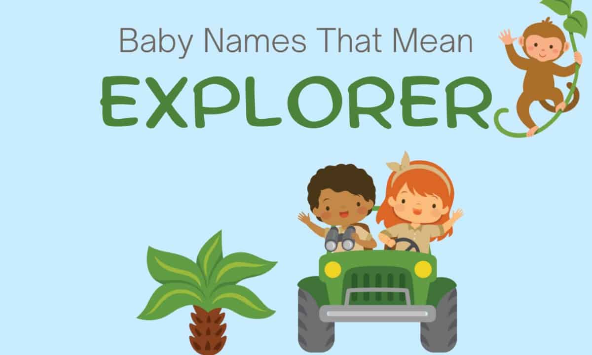 Baby Names That Mean Explorer MomsWhoThink