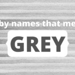 Baby Names That Mean Grey