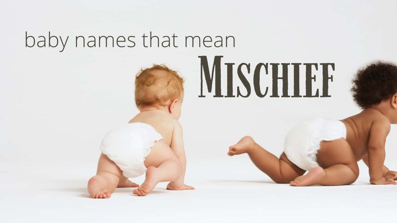 Baby Names That Mean Mischief | MomsWhoThink.com