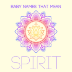 Baby Names That Mean Spirit