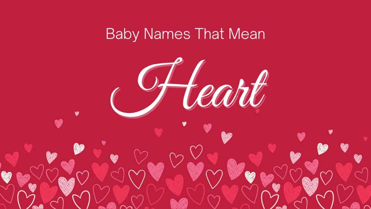 baby-names-that-mean-heart-momswhothink