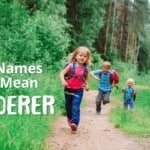 Baby Names That Mean Wanderer