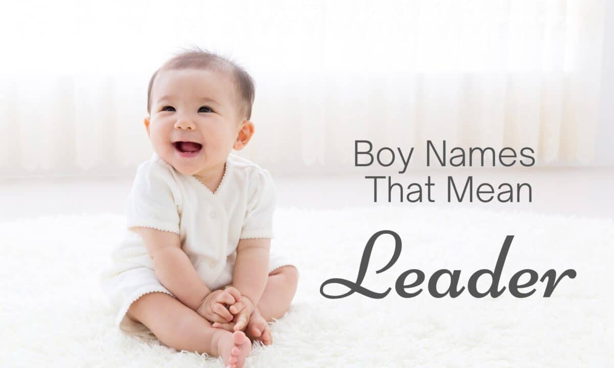 boy-names-that-mean-leader-moms-who-think