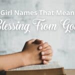 Girl Names That Mean Blessing From God