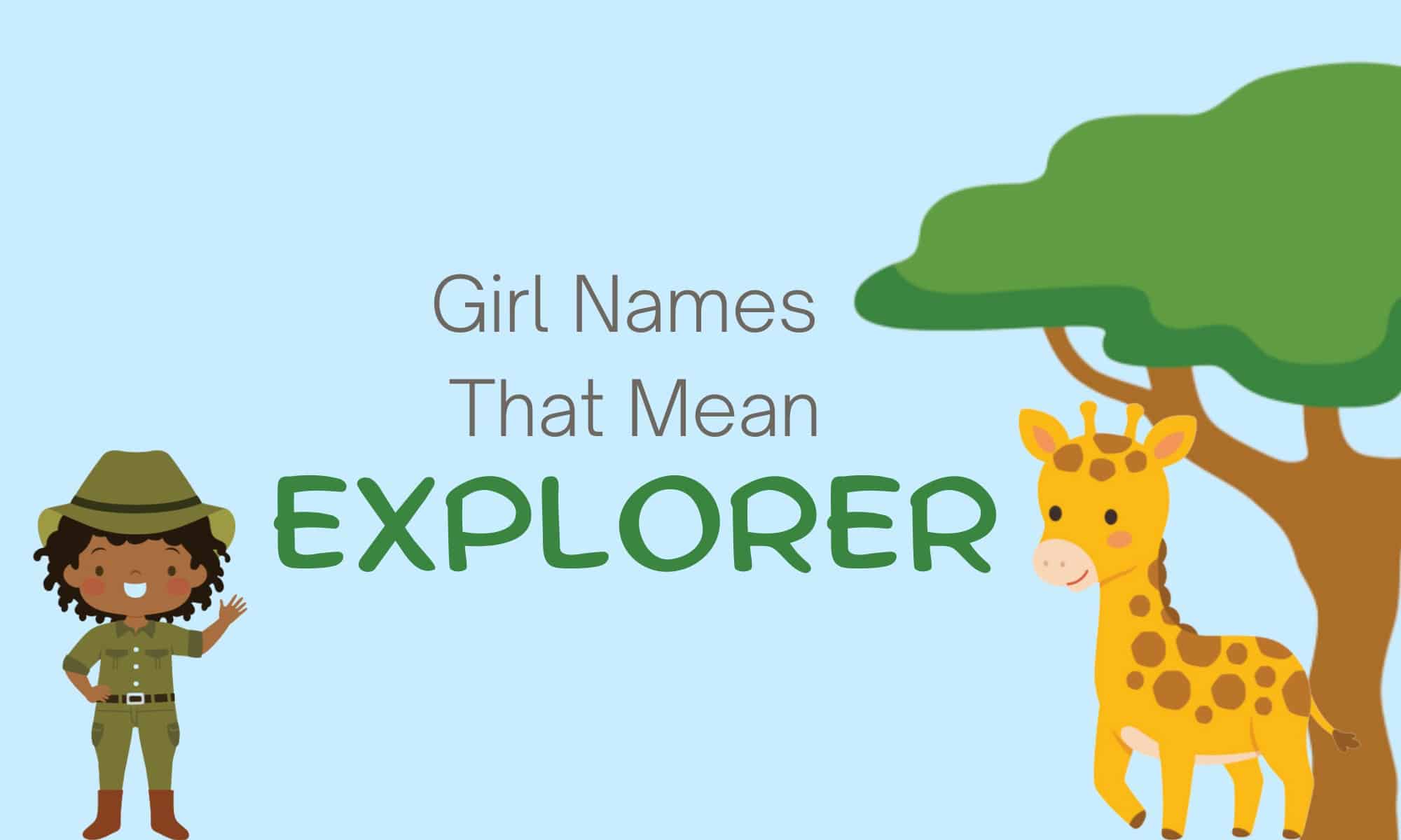 Girl Names That Mean Explorer MomsWhoThink