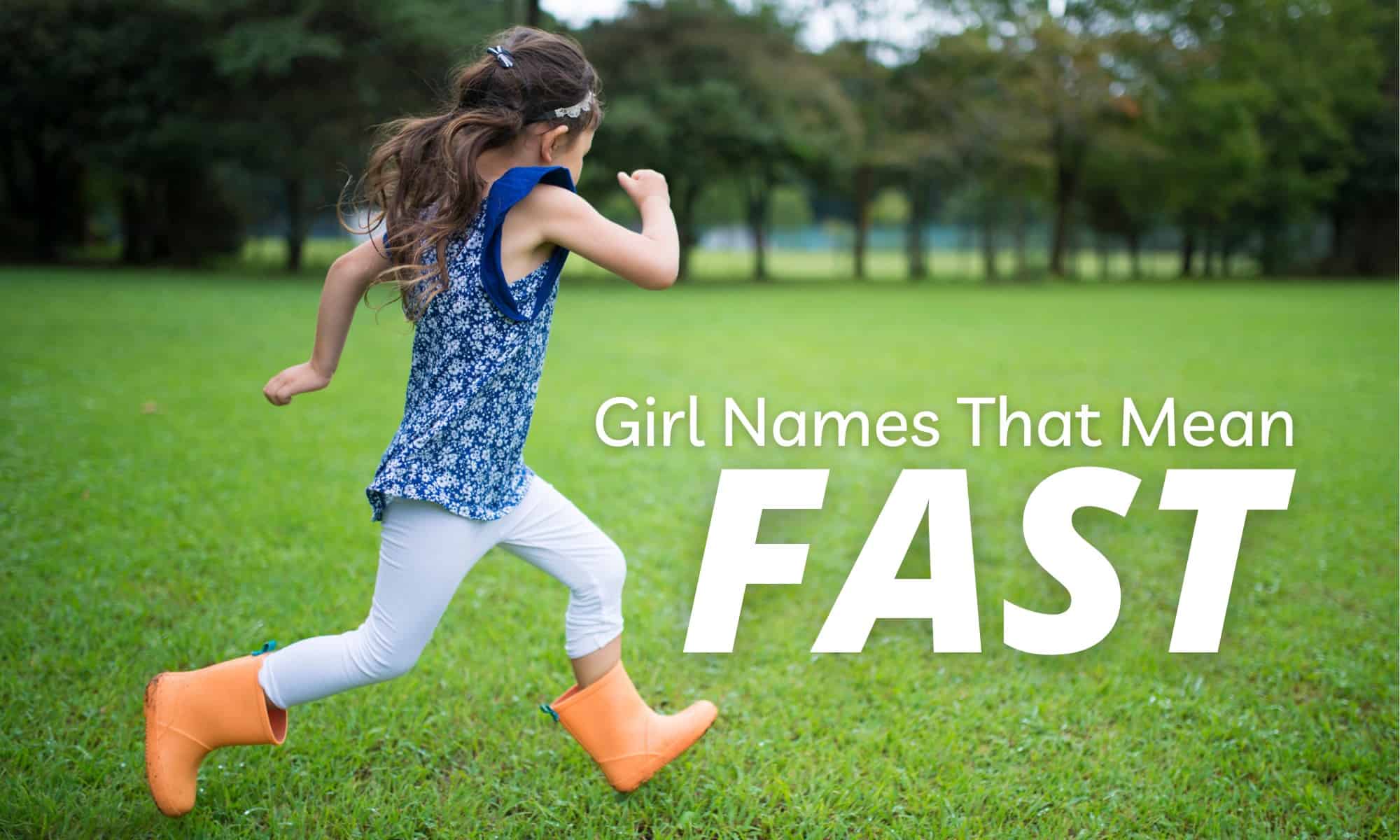 Girl Names That Mean Fast MomsWhoThink