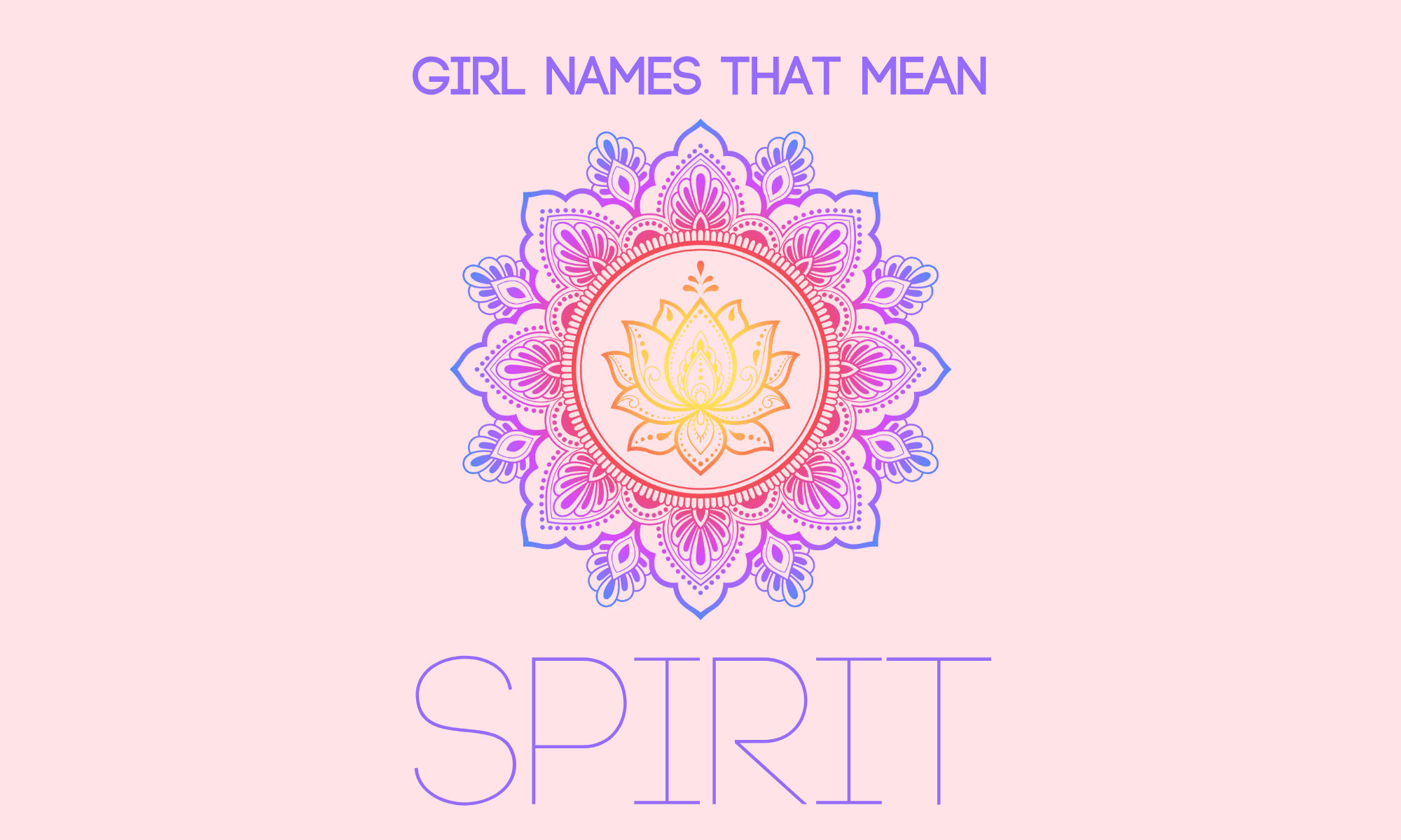 Girl Names That Mean Spirit MomsWhoThink